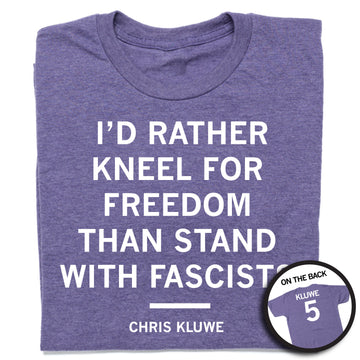 Union-made purple t-shirt featuring the text I’d rather kneel for freedom than stand with fascists and Chris Kluwe, with a circular inset showing the back of the shirt reading Kluwe 5.