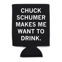 Black can cooler with white ink that says, "Chuck Schumer makes me want to drink"