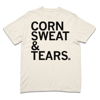 Heavyweight ivory t-shirt with left aligned black ink text that reads "Corn Sweat & Tears"