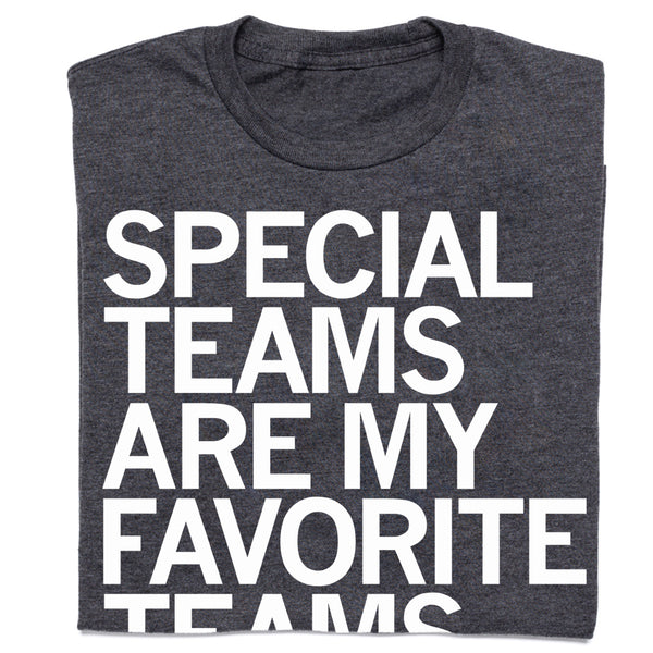 Football Special Teams Are My Favorite Teams Shirt