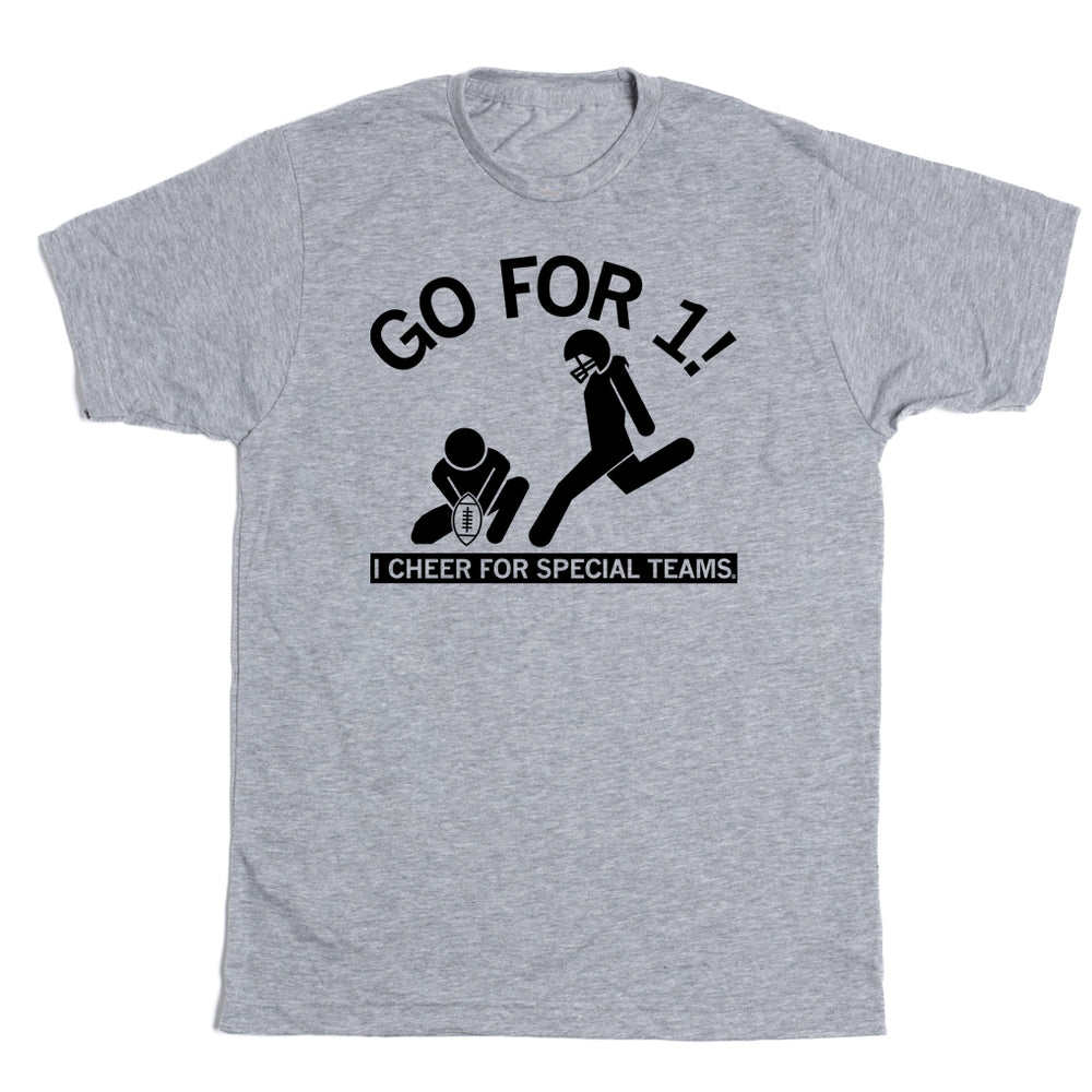 Go For 1! I Cheer For Special Teams Shirt