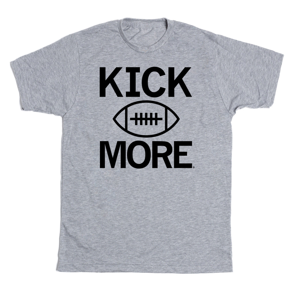 Kick More Shirt