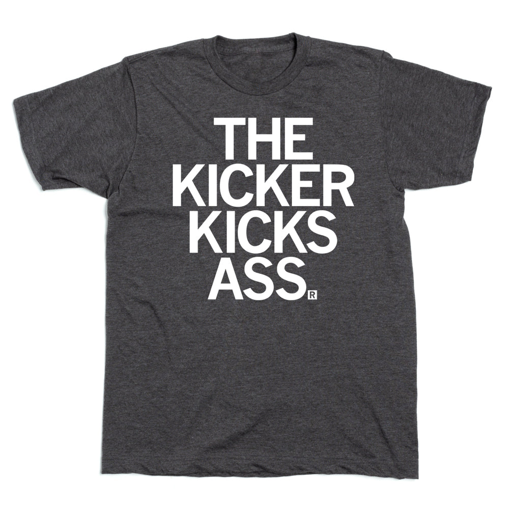 The Kicker Kicks Ass T-Shirt