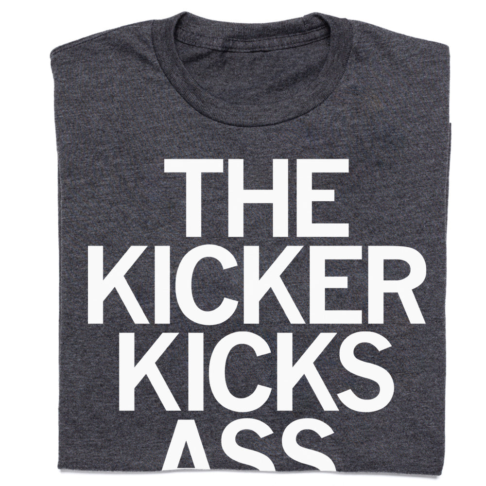 The Kicker Kicks Ass Football Shirt