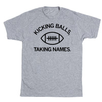 Kicking Balls Taking Names T-Shirt