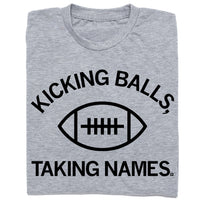 Kicking Balls Taking Names Shirt