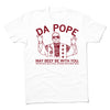 White union made t-shirt featuring a maroon graphic of the Pope wearing sunglasses, with the text DA POPE, MAY BEEF BE WITH YOU, and WATER INTO OLD STYLE, STONES INTO DEEP DISH.