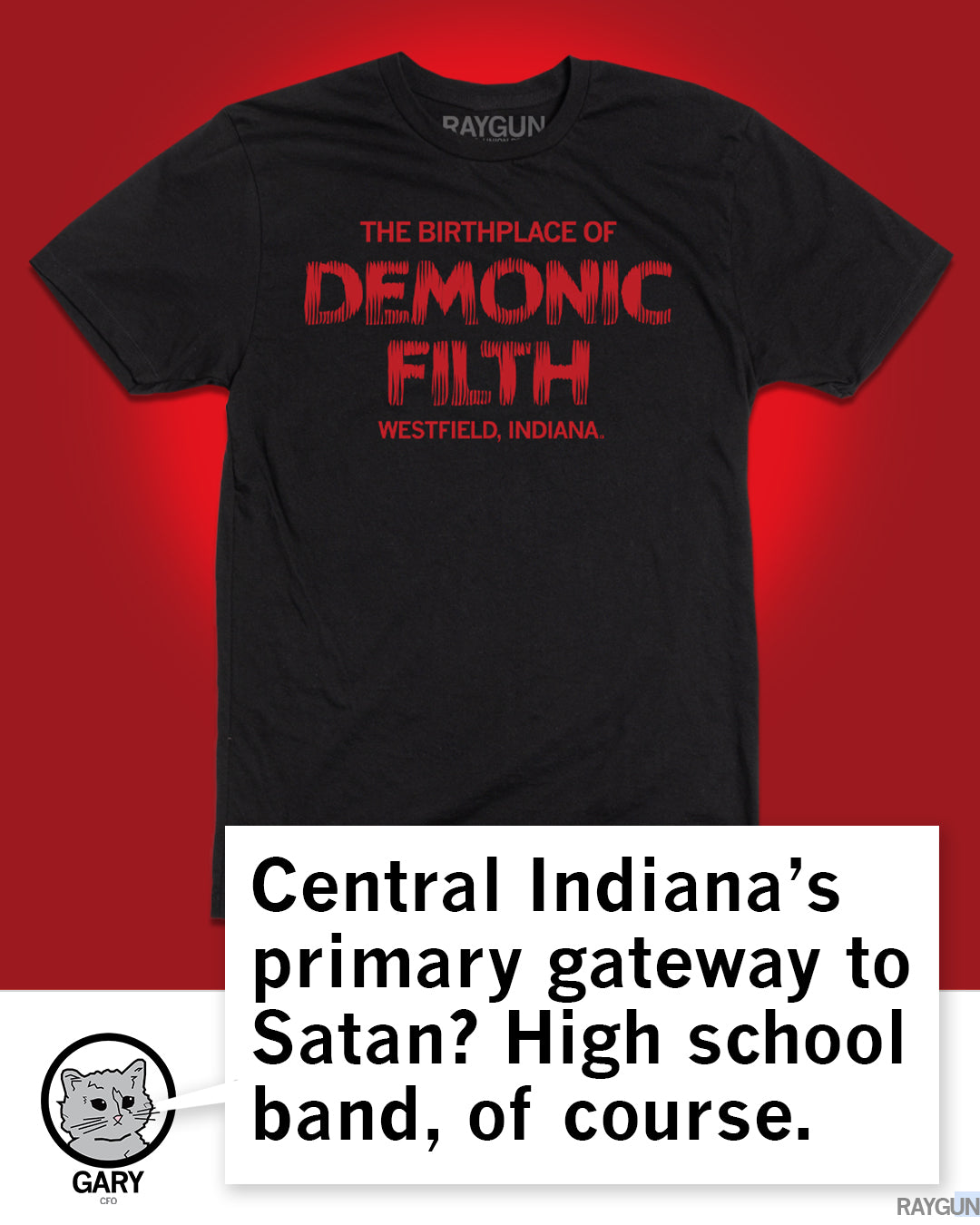 Black T-shirt featuring the red text The Birthplace of Demonic Filth, Westfield, Indiana, with a caption reading, Central Indiana’s primary gateway to Satan? An Indiana Percussion Association high school band, of course.