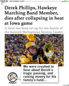 Promo image using a gofundme headline that reads "Derek Phillips, Hawkeye Marching Band Member, dies after collapsing in heat at Iowa game. A fund has been set up for the family of the beloved Mellophone Section Leader." Pocket the Opossum comments below "We were crushed to hear about Derek's tragic passing, and are raising money for his family's fund..."