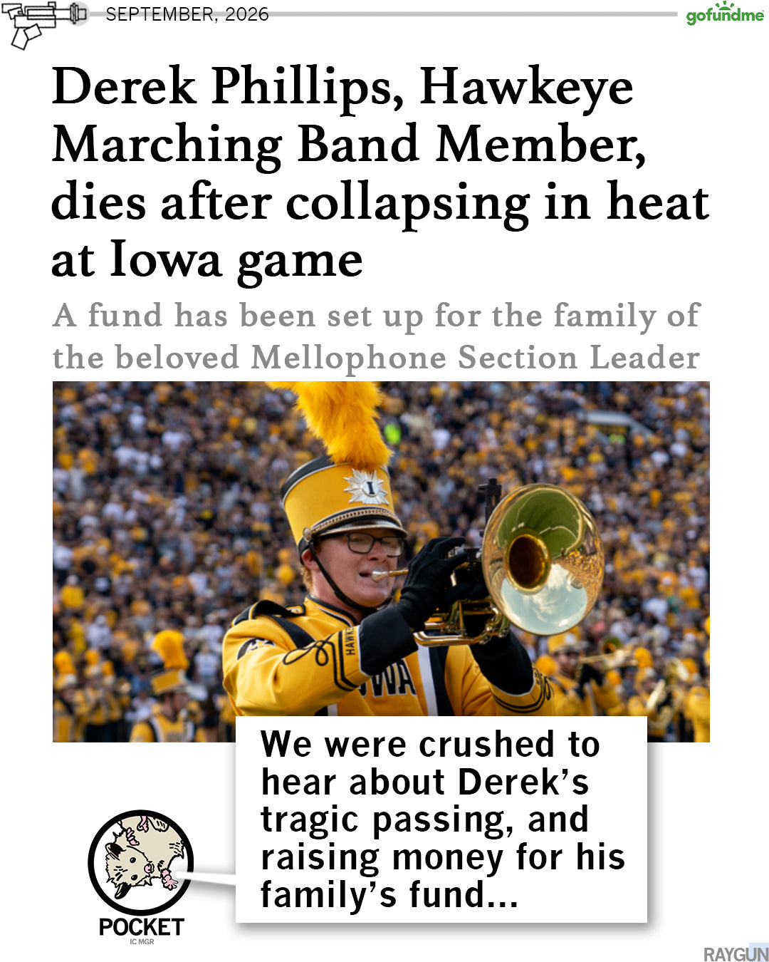 Promo image using a gofundme headline that reads "Derek Phillips, Hawkeye Marching Band Member, dies after collapsing in heat at Iowa game. A fund has been set up for the family of the beloved Mellophone Section Leader." Pocket the Opossum comments below "We were crushed to hear about Derek's tragic passing, and are raising money for his family's fund..."