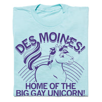 Des Moines! Home of the Big Gay Unicorn!