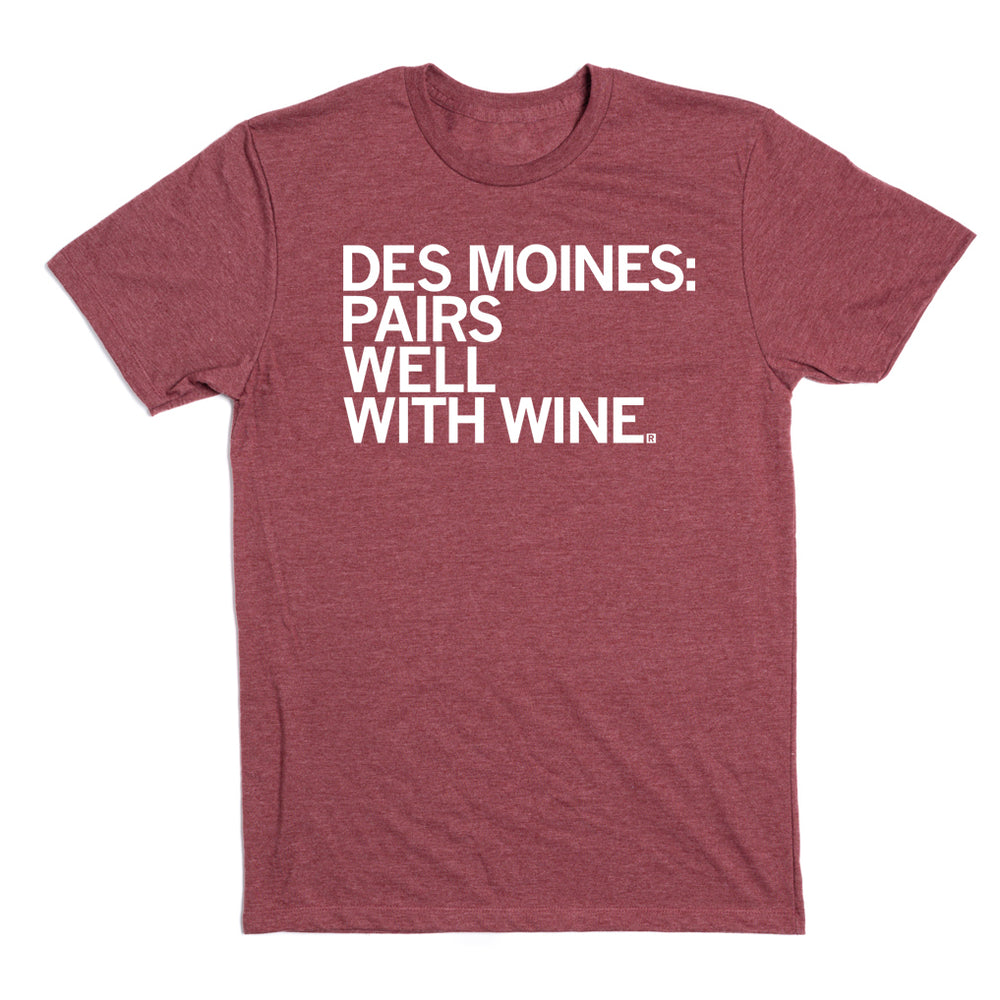 Des Moines Pairs Well With Wine TShirt RAYGUN