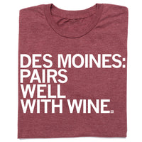 Des Moines Pairs Well With Wine T-Shirt