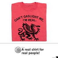 Can't Gaslight Me I'm Real