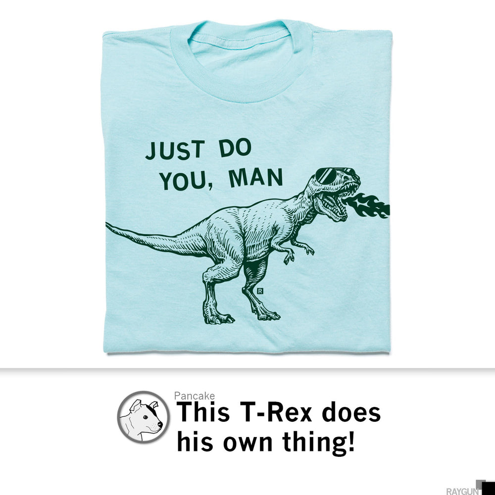Just Do You Man
