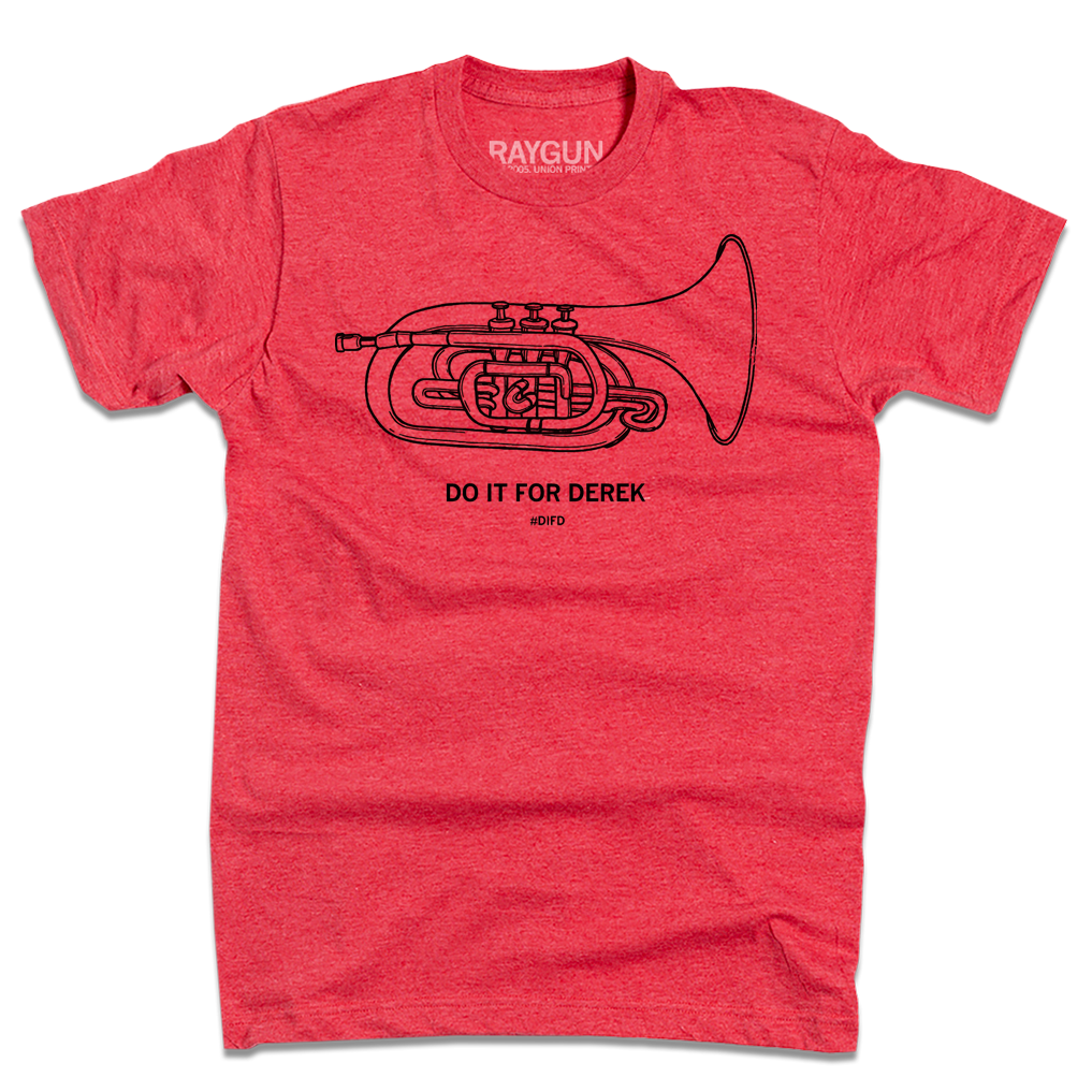 Short sleeve, crew neck heather red t-shirt with a black print illustration of a mellophone and black text below that says, "DO IT FOR DEREK #DIFD"