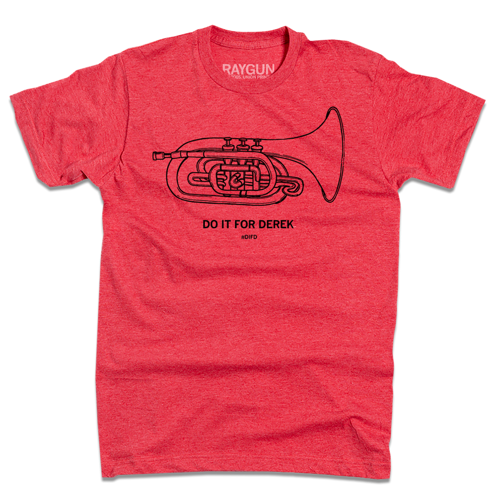 Short sleeve, crew neck heather red t-shirt with a black print illustration of a mellophone and black text below that says, "DO IT FOR DEREK #DIFD"
