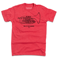 Short sleeve, crew neck heather red t-shirt with a black print illustration of a mellophone and black text below that says, "DO IT FOR DEREK #DIFD"