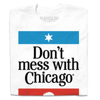 Don't Mess With Chicago