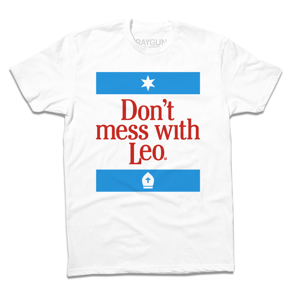 White t-shirt with blue and red ink lade out like a blend of the Texas and Chicago flag that says, "Don't mess with Pope Leo."