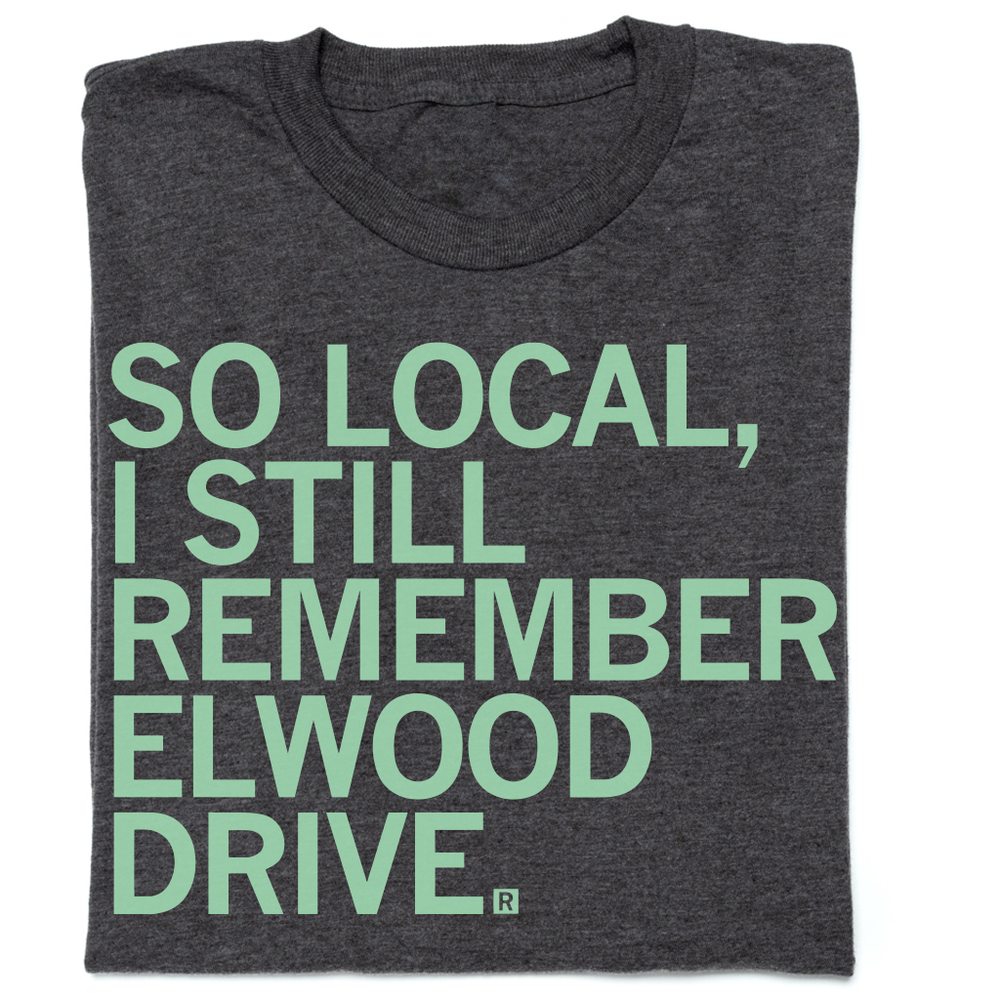 So Local, I still remember Elwood Drive Ames Shirt
