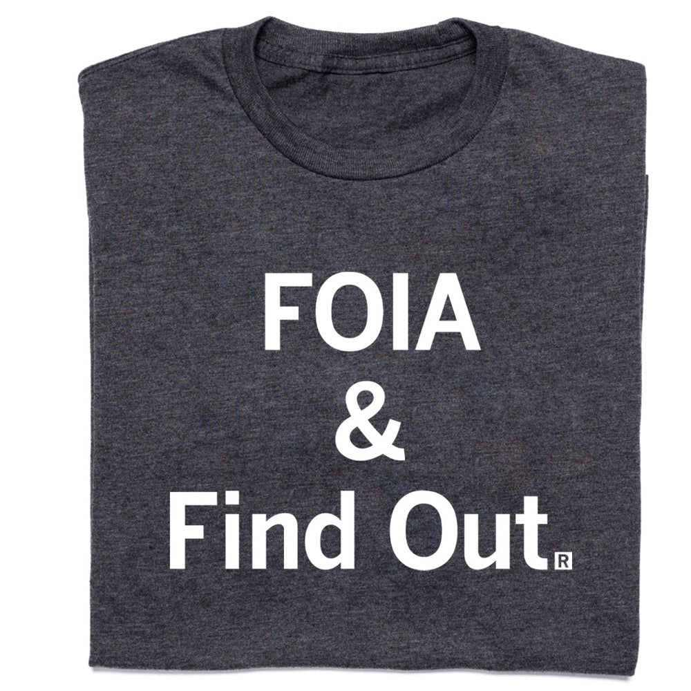 FOIA & Find Out Shirt