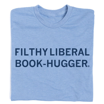 Light blue RAYGUN t-shirt featuring the text FILTHY LIBERAL BOOK-HUGGER printed in dark blue.