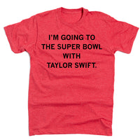 I'm Going to The Super Bowl with Taylor Swift