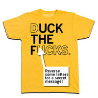 A mellow yellow t-shirt with black ink that says, "duck the fucks"