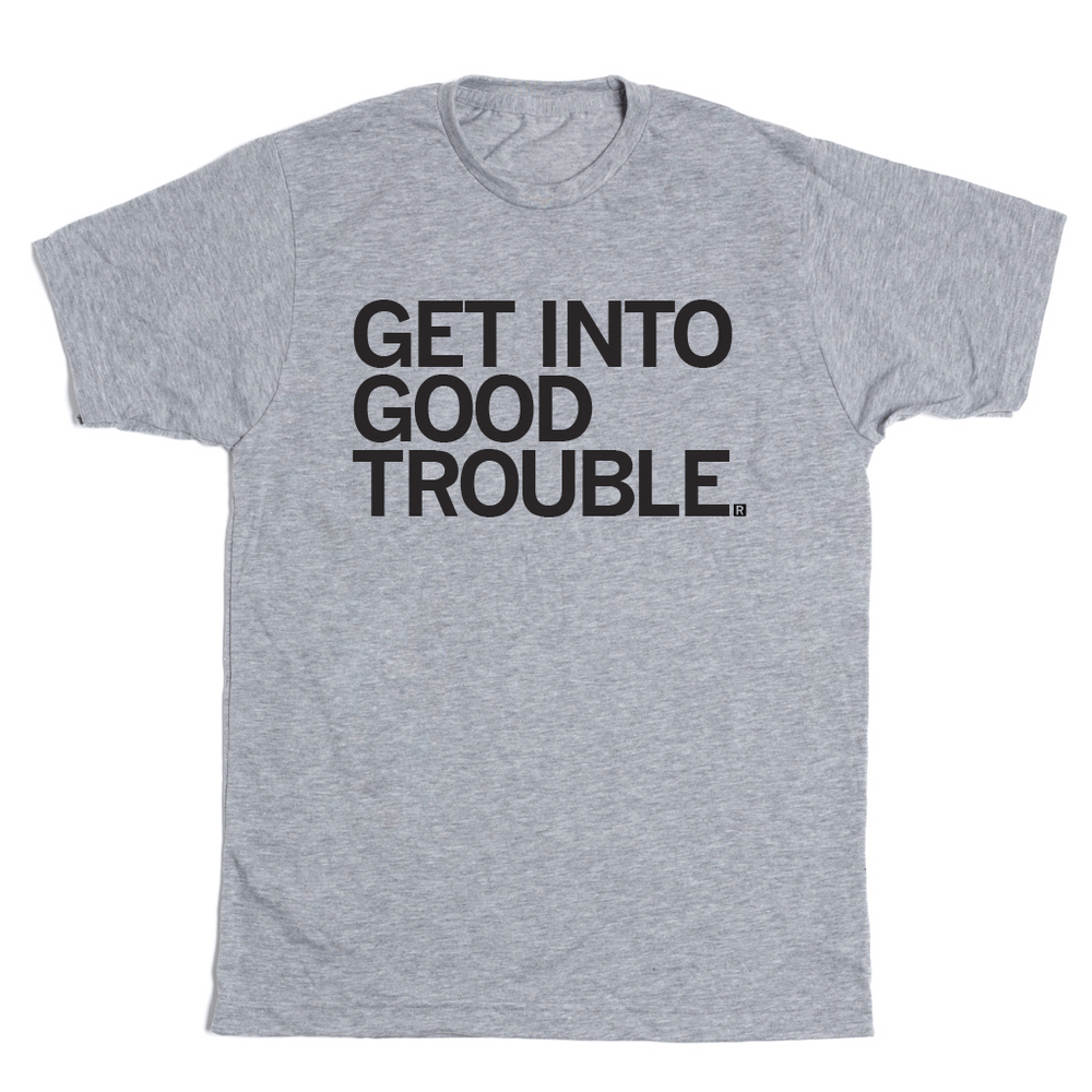 Get Into Good Trouble (R)