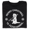 Black shirt with white text that reads "Merry Christmas Ya Filthy Animal" around an image of RAYGUN's cat mascot, Gary, holding a raygun while wearing a santa hat.