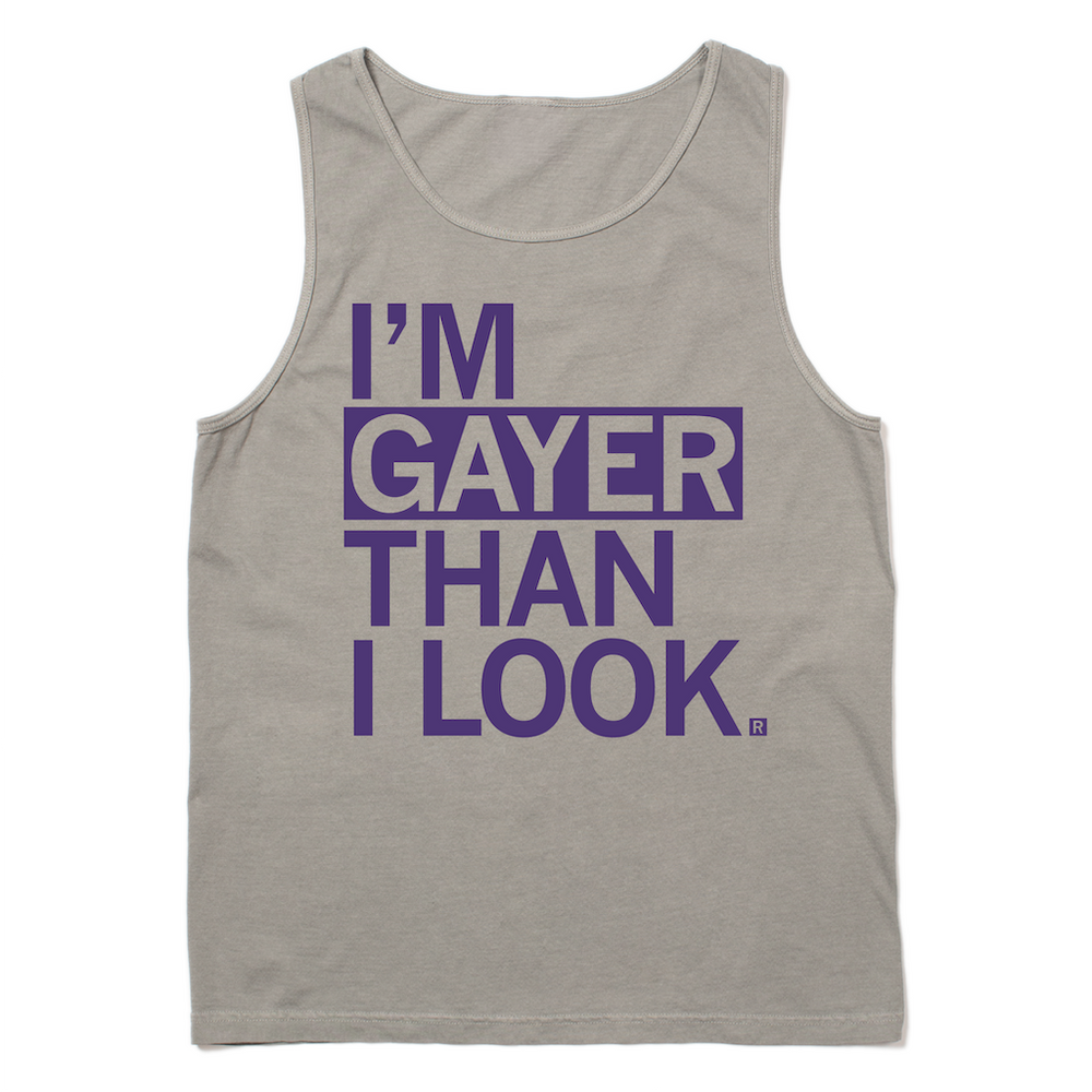 Heavyweight grey tank top with purple ink print that reads "I'm gayer than I look."