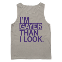Heavyweight grey tank top with purple ink print that reads "I'm gayer than I look."