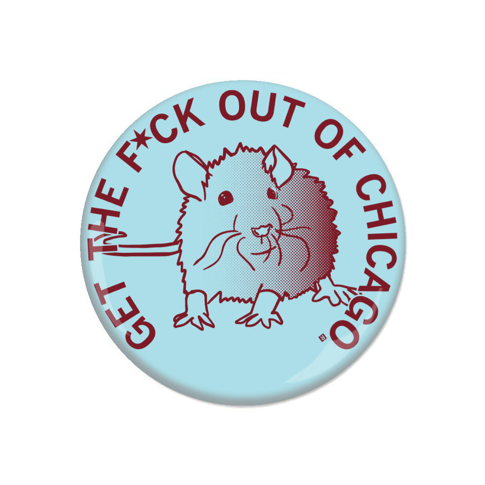 Get The F Out of Chicago Button