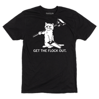 Short sleeve black t-shirt with a white ink illustration of a cat standing straight up with a detached Flock camera flung over its right shoulder and a saw in its left hand. Text below says, "GET THE FLOCK OUT."