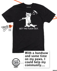 A picture of the same shirt with RAYGUN's cat mascot, Gary, at the bottom saying, "With a handsaw and some time on my paws, I could help my community...."