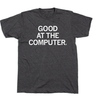 Good At The Computer Shirt