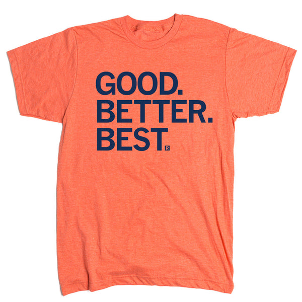 Good Better Best Orange T-Shirt – RAYGUN