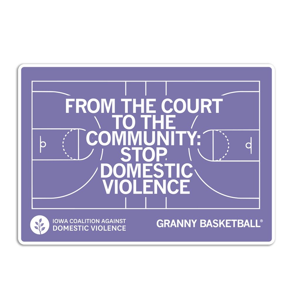 A rectangular purple sticker with a white border, white illustration of a basketball court, and white text on the court that reads "Granny Basketball. From the court to the community: stop domestic violence." In the bottom left is the logo for the Iowa Coalition Against Domestic Violence and in the bottom right reads "GRANNY BASKETBALL"