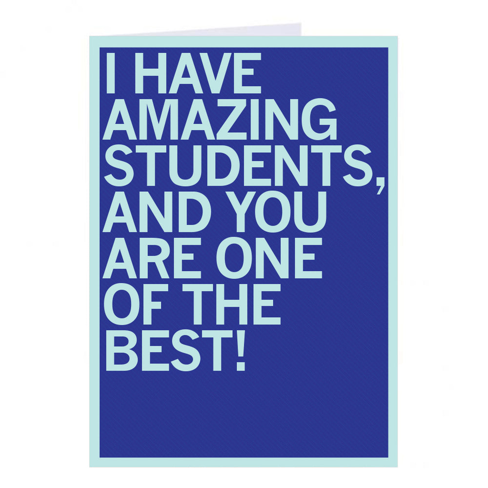 I Have Amazing Students Greeting Card