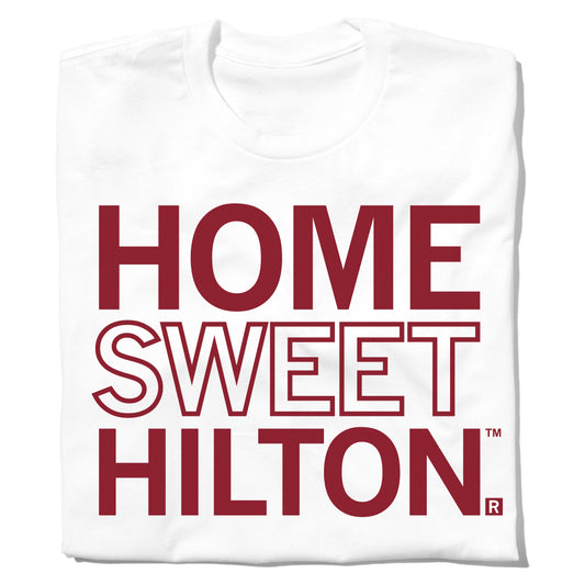 White t-shirt with a maroon cardinal screen print that reads HOME SWEET HILTON in block letters.