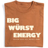 Heather rust t-shirt with the text BIG WÜRST ENERGY and HESSEN HAUS. DES MOINES. IOWA printed in cream.