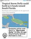 Promo image using Naples Daily News headline that reads "Tropical Storm Dolly could build as it heads toward South Florida." Gary below adds "Someone online said that if a "Hurricane Dolly" hit Mar-A-Lago, they'd finally believe that god is real..."