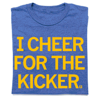 I Cheer for the Kicker (Pick A Color)