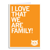 I Love That We Are Family Greeting Card