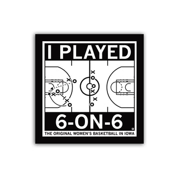 Graphic with a basketball play diagram reading I PLAYED 6-ON-6 THE ORIGINAL WOMENS BASKETBALL IN IOWA on a vinyl sticker.