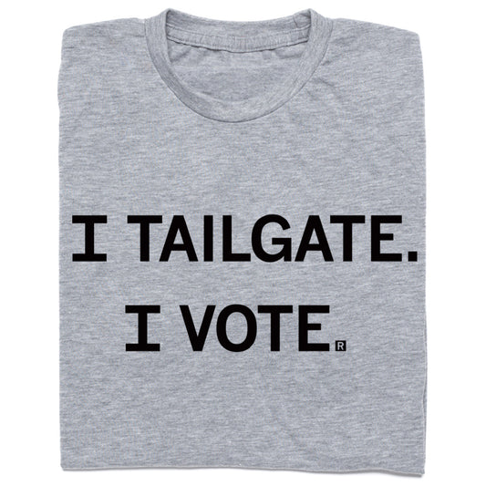I Tailgate I Vote Grey