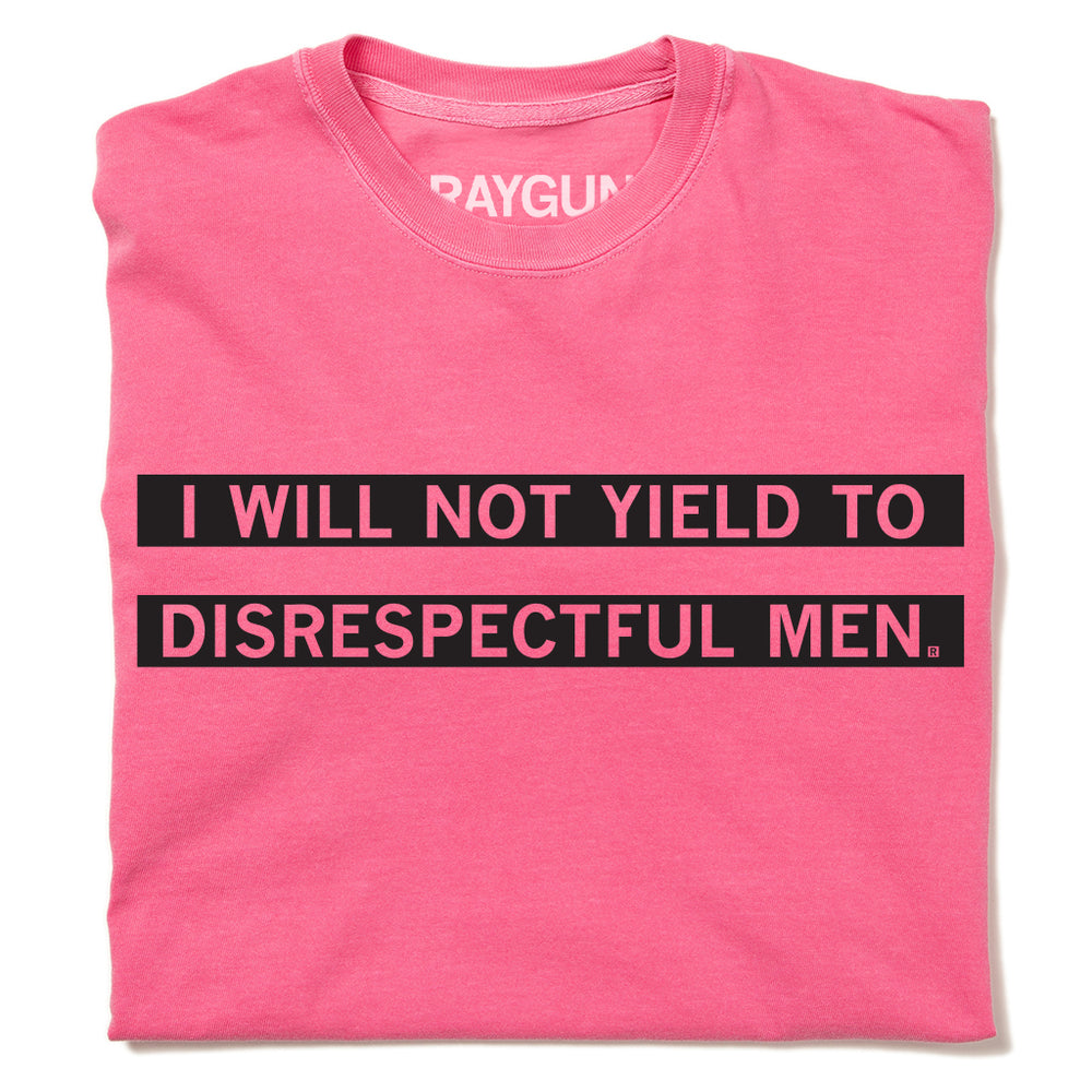 I Will Not Yield To Disrespectul Men Heavyweight