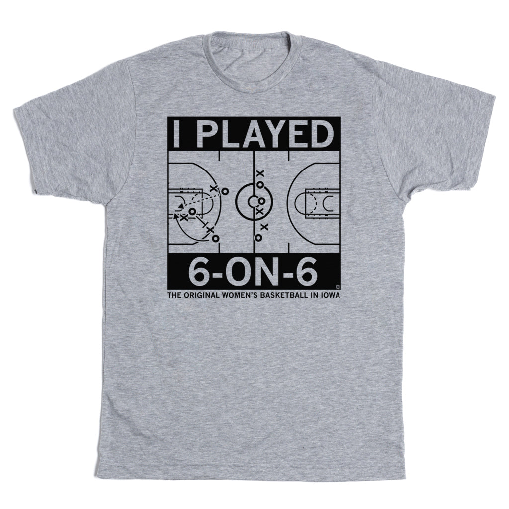 Light heather grey t-shirt with black ink print depicting a basketball court with text that says, "I played 6-on-6. The original women's basketball in Iowa."