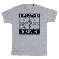 I Played 6 on 6 Grey